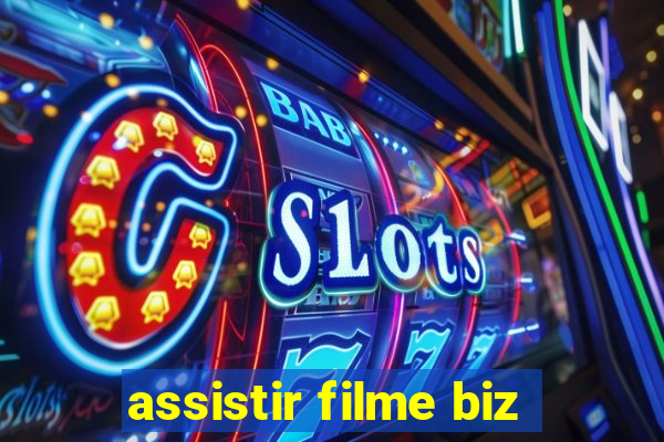 assistir filme biz